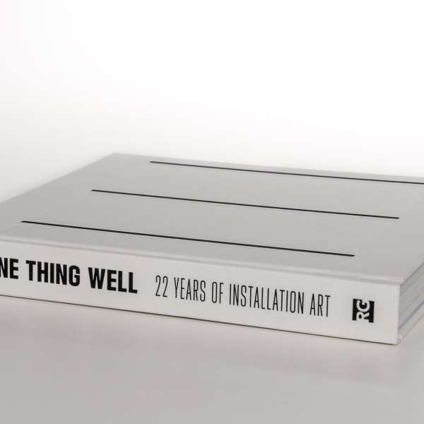 One Thing Well: 22 Years of Installation Art One Thing Well: 22 Years of Installation Art